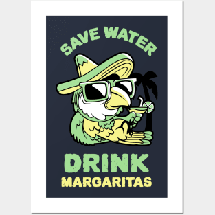 Save Water Drink Margaritas Posters and Art